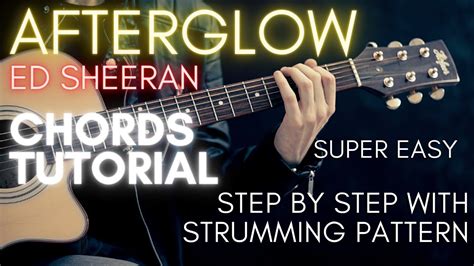 Ed Sheeran - Afterglow Chords (Guitar Tutorial) for Acoustic Cover - YouTube