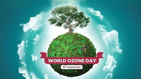 World Ozone Day 2022: Theme, History, Significance & Montreal Protocol ...