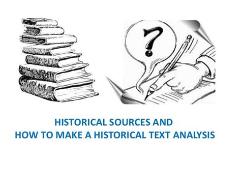 Historical sources and how to write a historical text analysis