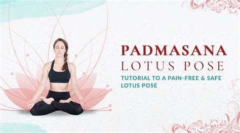 Padmasana (Lotus Pose) - A Complete Guide To Do The Lotus Position