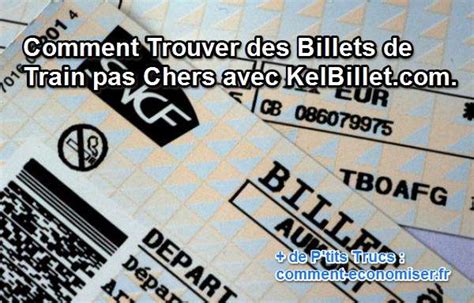 Comment Trouver des Billets de Train Pas Chers avec KelBillet.