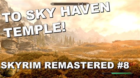 TO SKY HAVEN TEMPLE! | Let's Play Skyrim Special Edition (Remastered) #8 - YouTube