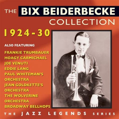 Bix Beiderbecke - The Bix Beiderbecke Collection1924-30 (CD) - Amoeba Music