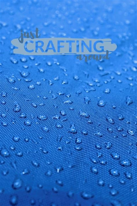 All About Water Resistant Fabrics - JustCraftingAround