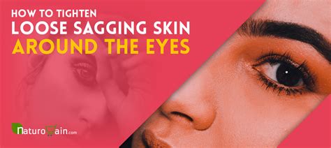 How to Tighten Loose Sagging Skin Around the Eyes [Naturally]?