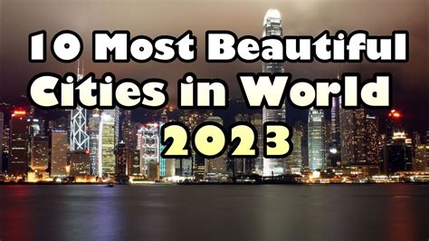 10 Most Beautiful Cities in World 2023 | Top 10 Beautiful Cities in World 2023 I Top Cities to ...