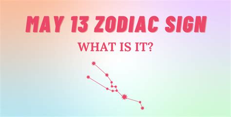 May 13 Zodiac Sign Explained | So Syncd