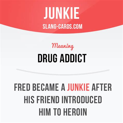 Slang Cards — “Junkie” means “drug addict”. Example: Fred became...