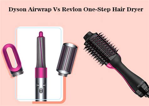 Dyson Airwrap Vs Revlon One-Step Hair Dryer - Choose The Best One - Top Beauty Magazines