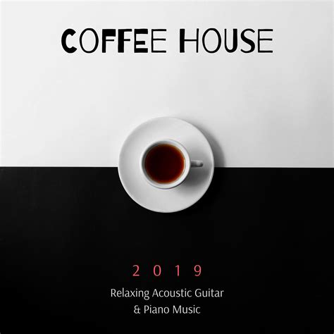 Instrumental Guitar Music - Coffee House 2019: Relaxing Acoustic Guitar & Piano Music | iHeart