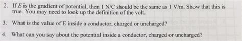 Solved 2. If E is the gradient of potential, then 1 N/C | Chegg.com