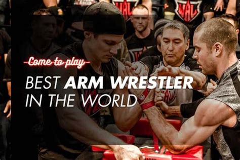 Best Arm Wrestler in the World - Top 10 All-Time Favorites - Come To Play