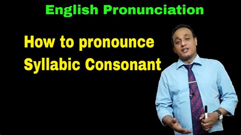 Syllabic consonant II BBC Standard Pronunciation II Phonetics ( Lecture 8) - YouTube