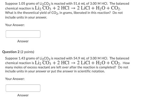 Solved Suppose 1.05 grams of Li2CO3 is reacted with 51.6 mL | Chegg.com