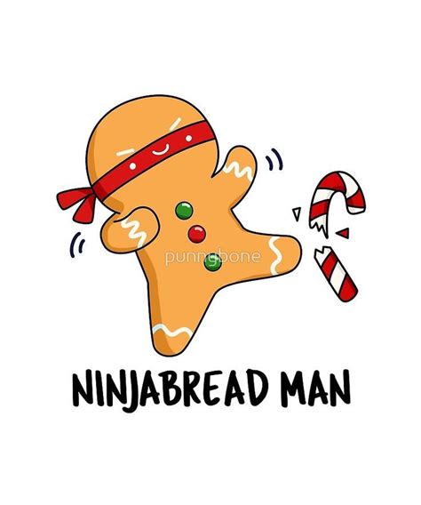 "Ninjabread Man Christmas Food Pun" by punnybone | Redbubble | Funny food puns, Christmas humor ...