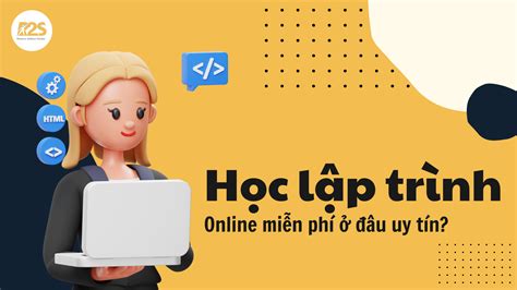 Học lập trình online miễn phí ở đâu uy tín? - R2S Academy