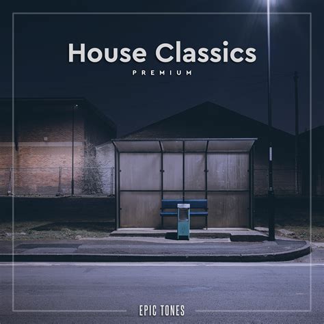 House Classics | Epic Tones