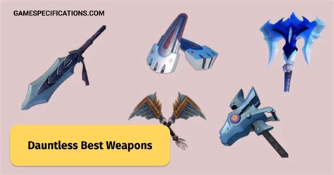 Dauntless Best Weapon: 6 Dauntless Weapon Tier List