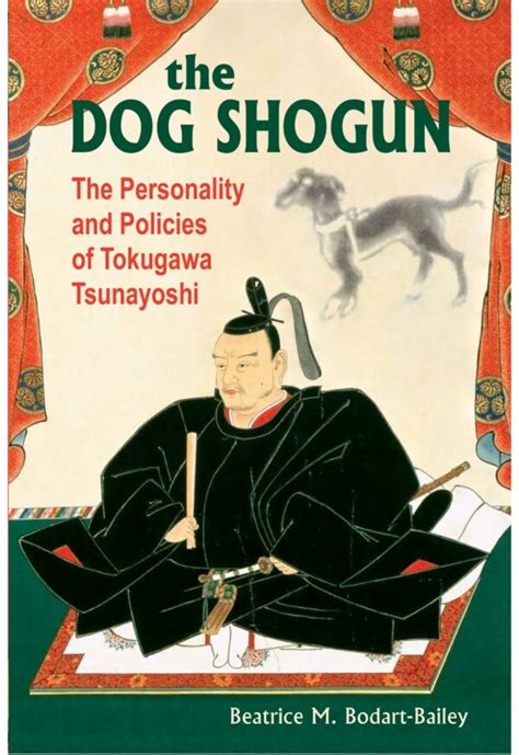 The Dog Shogun: The Personality and Policies of Tokugawa Tsunayoshi – UH Press