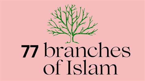 Branches of Islam: Exploring the 77 Pillars of Islamic Faith.