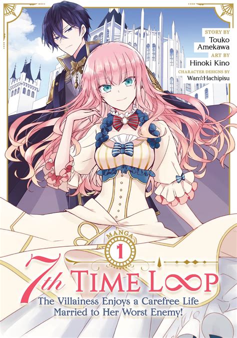 7th Time Loop: The Villainess Enjoys a Carefree Life Married to Her Worst Enemy! Vol. 1 | Fresh ...