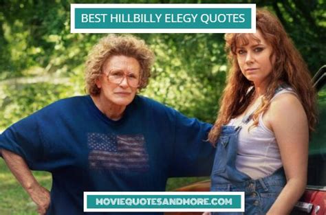 Hillbilly Elegy Best Quotes on Netflix – MovieQuotesandMore