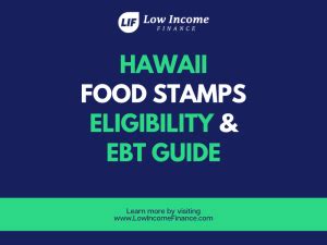 Hawaii Food Stamps and EBT Guide - Low Income Finance