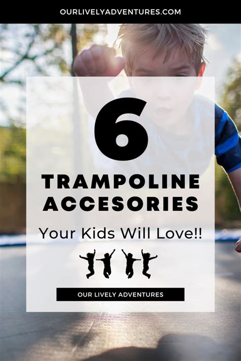 6 Fun Trampoline Accessories Your Kids Will Love - Our Lively Adventures