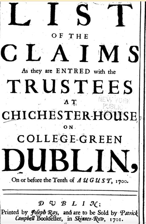 1710, List of the CLAIMS as they are ENTERED with the TRUSTEES at CHICHESTER HOUSE on COLLEGE ...