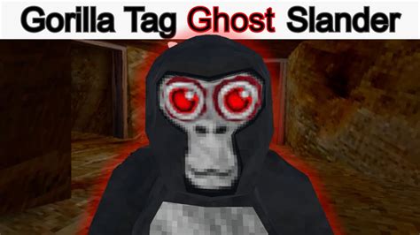 Gorilla Tag Ghost Slander - YouTube