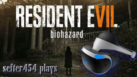 RESIDENT EVIL 7 biohazard VR gameplay - YouTube