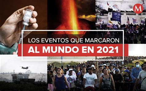 Acontecimientos importantes del-2021 que-marcaron al-mundo- Grupo Milenio