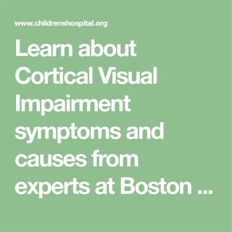 Learn about Cortical Visual Impairment symptoms and causes from experts at Boston Childr ...