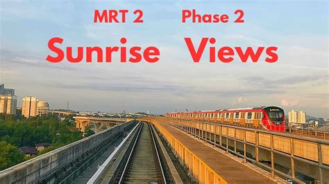 Kuala Lumpur MRT 2 Phase 2 Sunrise Views : Kuchai - Putrajaya Sentral - YouTube