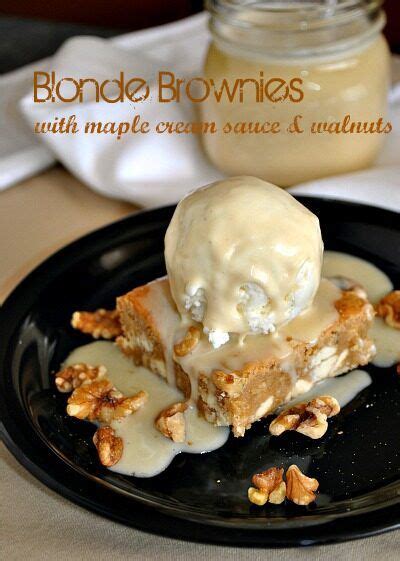 Blonde Brownies with Maple Cream Sauce & Walnuts | Blonde brownies ...