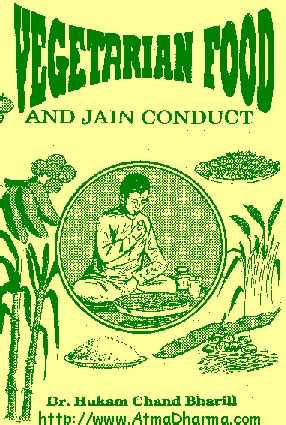 VEGETARIAN-FOOD AND JAIN-CONDUCT - by Dr Hukamchand Bharill, considerations for Jains over and ...