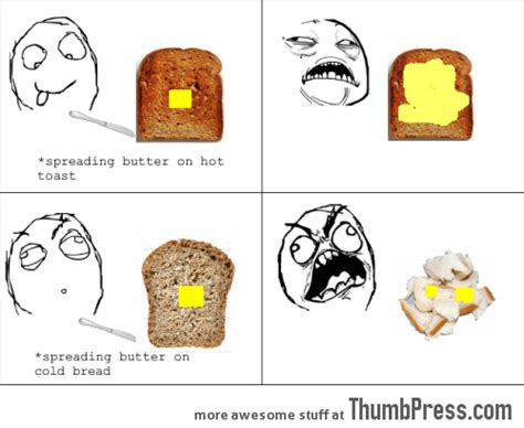 Buttering Bread Rage