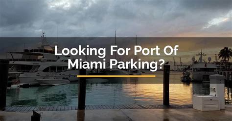 Looking For Port Of Miami Parking? This Quick Guide Will Help You!