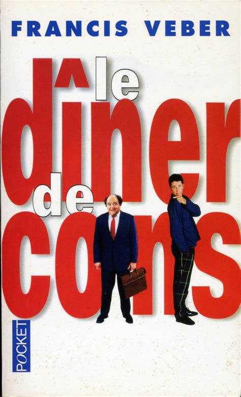 Le dîner de cons - Francis Veber - Babelio