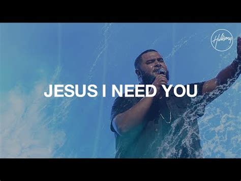 Hillsong Worship - Jesus I Need You