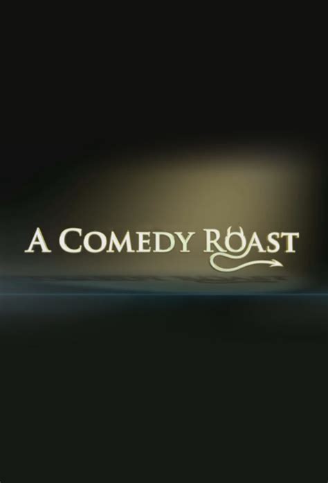 A Comedy Roast - TheTVDB.com