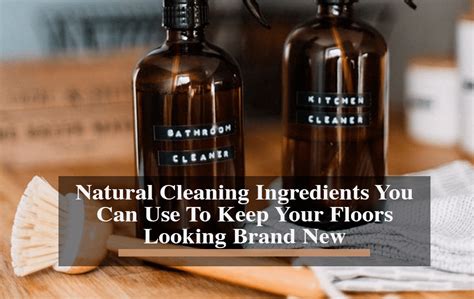 Natural Cleaning Ingredients You Can Use To Keep Your Floors Looking ...