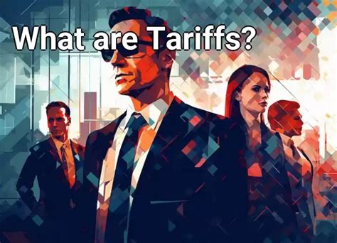 What are Tariffs? – Business.Gov.Capital