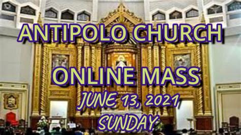 ANTIPOLO CHURCH ONLINE ANTICIPATED LIVE MASS TODAY SUNDAY - JUNE 13 ...