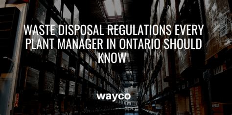 Waste Disposal Regulations Every Plant Manager Should Know in Ontario — WAYCO