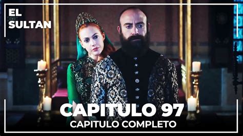 El Sultán | Capitulo 97 Completo - YouTube