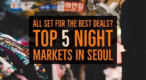 Top 5 Night Markets in Seoul, South Korea