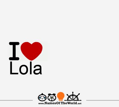 Lola, Lola name, meaning of Lola