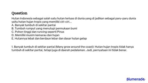 SOLVED: Hutan Indonesia sebagai salah satu hutan terluas di dunia yang di jadikan sebagai paru ...