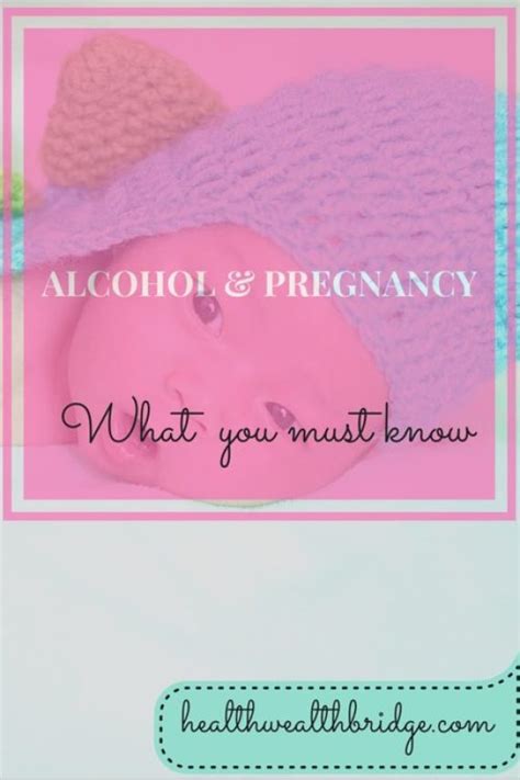 Alcohol and pregnancy:What you need to know - Healthwealthbridge